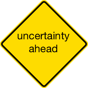 uncertainty ahead